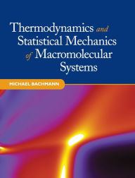 Title: Thermodynamics and Statistical Mechanics of Macromolecular Systems, Author: Michael Bachmann