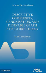 Title: Descriptive Complexity, Canonisation, and Definable Graph Structure Theory, Author: Martin Grohe