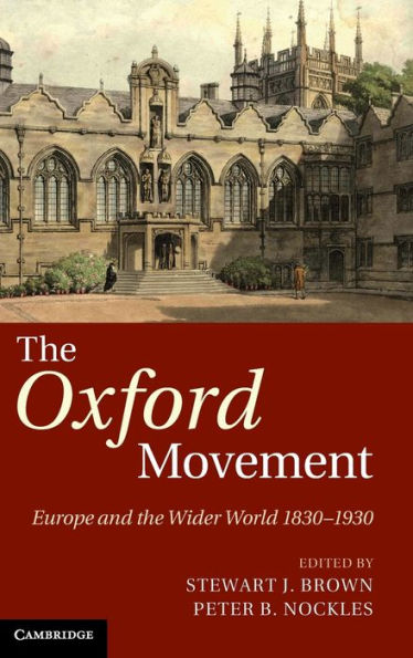 The Oxford Movement: Europe and the Wider World 1830-1930