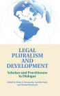 Legal Pluralism and Development: Scholars and Practitioners in Dialogue