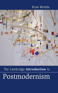 Title: The Cambridge Introduction to Postmodernism, Author: Brian McHale