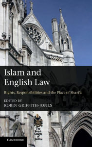 Title: Islam and English Law: Rights, Responsibilities and the Place of Shari'a, Author: Robin Griffith-Jones