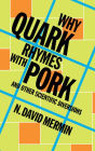 Why Quark Rhymes with Pork: And Other Scientific Diversions