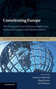 Title: Constituting Europe: The European Court of Human Rights in a National, European and Global Context, Author: Andreas Føllesdal