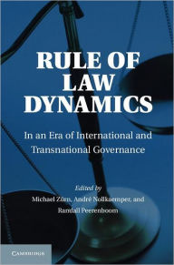 Title: Rule of Law Dynamics: In an Era of International and Transnational Governance, Author: Michael Zurn