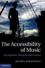 The Accessibility of Music: Participation, Reception, and Contact