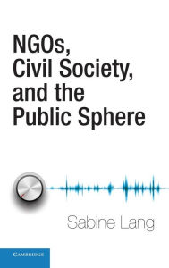 Title: NGOs, Civil Society, and the Public Sphere, Author: Sabine Lang