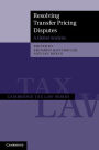 Alternative view 3 of Resolving Transfer Pricing Disputes: A Global Analysis