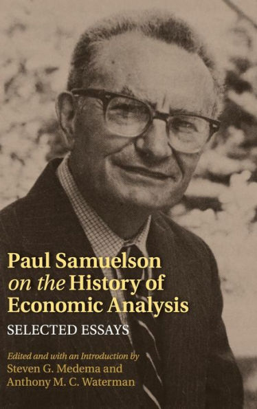 Paul Samuelson on the History of Economic Analysis: Selected Essays