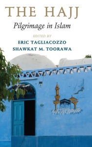 Title: The Hajj: Pilgrimage in Islam, Author: Eric Tagliacozzo