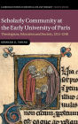 Scholarly Community at the Early University of Paris: Theologians, Education and Society, 1215-1248