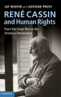 Rene Cassin and Human Rights: From the Great War to the Universal Declaration