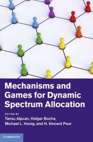 Title: Mechanisms and Games for Dynamic Spectrum Allocation, Author: Tansu Alpcan