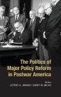 The Politics of Major Policy Reform in Postwar America