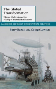 The Global Transformation: History, Modernity and the Making of International Relations