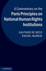 Title: A Commentary on the Paris Principles on National Human Rights Institutions, Author: Gauthier de Beco