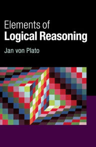 Title: Elements of Logical Reasoning, Author: Jan von Plato