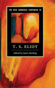 Title: The New Cambridge Companion to T. S. Eliot, Author: Jason Harding