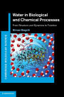 Water in Biological and Chemical Processes: From Structure and Dynamics to Function