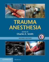 Title: Trauma Anesthesia / Edition 2, Author: Charles E. Smith