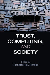 Title: Trust, Computing, and Society, Author: Richard H. R. Harper