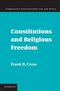 Title: Constitutions and Religious Freedom, Author: Frank B. Cross