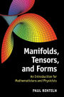 Manifolds, Tensors, and Forms: An Introduction for Mathematicians and Physicists