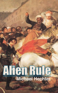 Title: Alien Rule, Author: Michael Hechter