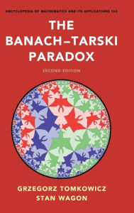 Title: The Banach-Tarski Paradox / Edition 2, Author: Grzegorz Tomkowicz