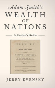 Title: Adam Smith's Wealth of Nations: A Reader's Guide, Author: Jerry Evensky