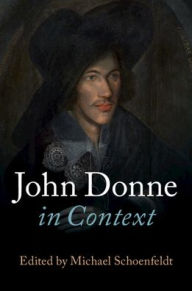 Title: John Donne in Context, Author: Michael Schoenfeldt