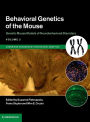 Behavioral Genetics of the Mouse: Volume 2, Genetic Mouse Models of Neurobehavioral Disorders