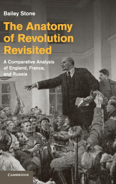 The Anatomy of Revolution Revisited: A Comparative Analysis of England, France, and Russia by 