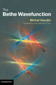 Title: The Bethe Wavefunction, Author: Michel Gaudin