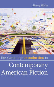Title: The Cambridge Introduction to Contemporary American Fiction, Author: Stacey Olster