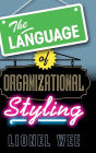 The Language of Organizational Styling