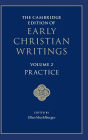 The Cambridge Edition of Early Christian Writings: Volume 2, Practice