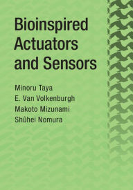 Title: Bioinspired Actuators and Sensors, Author: Minoru Taya