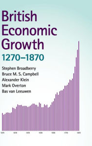 Title: British Economic Growth, 1270-1870, Author: Stephen Broadberry