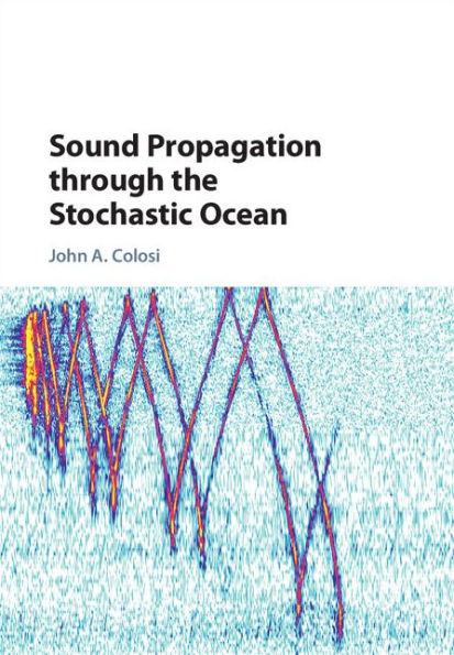 Sound Propagation through the Stochastic Ocean
