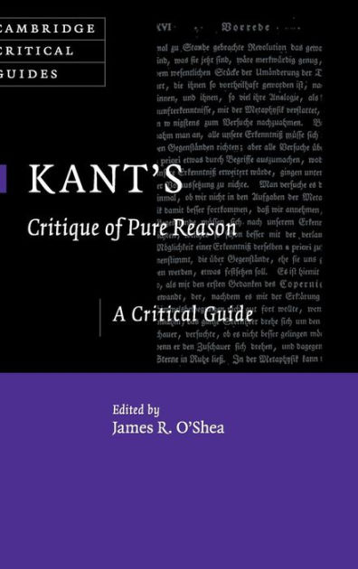 Kant's Critique Of Pure Reason: A Critical Guide By James R. O'Shea ...