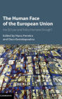 The Human Face of the European Union: Are EU Law and Policy Humane Enough?