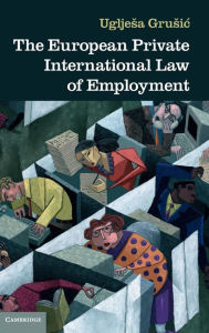 Title: The European Private International Law of Employment, Author: Ugljesa Grusic