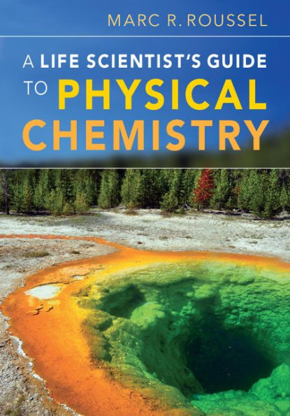 A Life Scientist's Guide to Physical Chemistry