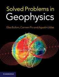 Title: Solved Problems in Geophysics, Author: Elisa Buforn