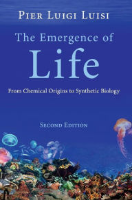 Title: The Emergence of Life: From Chemical Origins to Synthetic Biology, Author: Pier Luigi Luisi