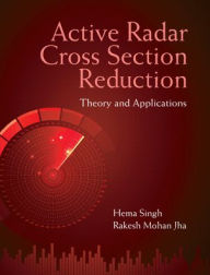 Title: Active Radar Cross Section Reduction: Theory and Applications, Author: Hema Singh