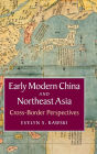 Early Modern China and Northeast Asia: Cross-Border Perspectives