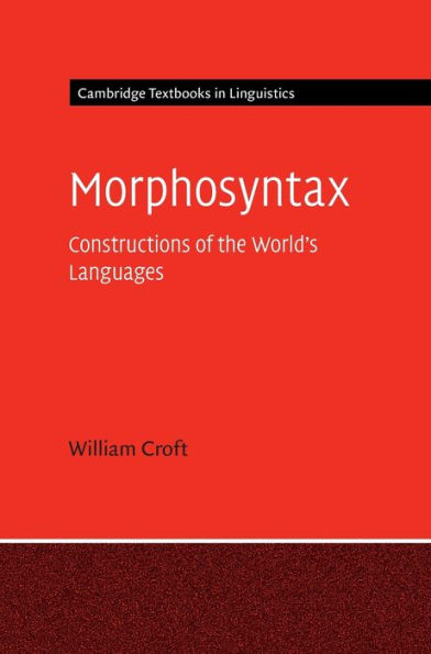 Morphosyntax: Constructions of the World's Languages