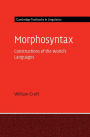 Morphosyntax: Constructions of the World's Languages